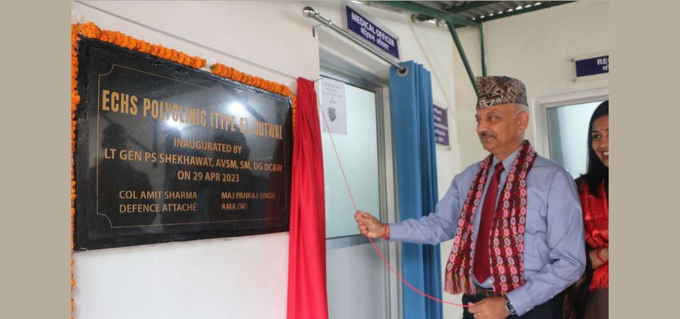 Lt. General PS Shekhawat (DG, DC&W, Indian Army) inaugurated the ECHS Polyclinic in at DSB Butwal (29 April 2023)